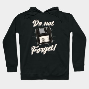 Floppy Disk don't forget Diskette Hoodie